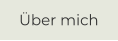 Über mich